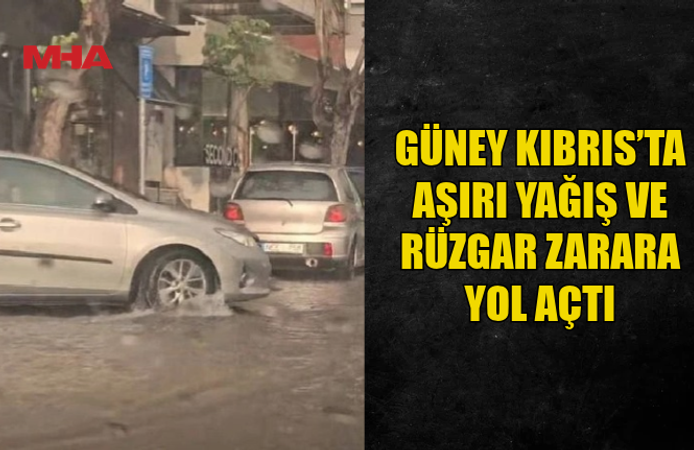 GÜNEY KIBRIS’TA OLUMSUZ HAVA KOŞULLARI HAYATI ETKİLEDİ