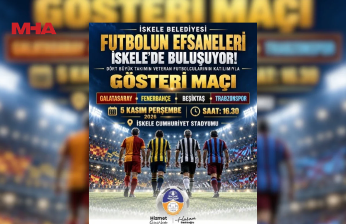 4 BÜYÜK KULÜBÜN EFSANE İSİMLERİNİ İSKELE’DE SAHAYA ÇIKACAKLAR