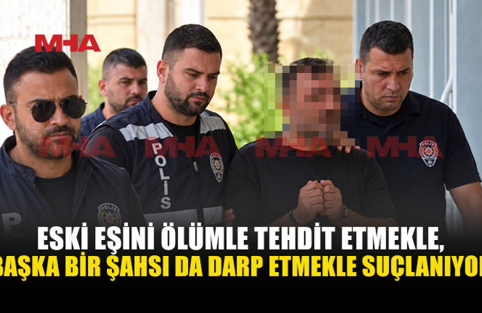 EŞİNİ ÖLÜMLE BAŞKA BİR ŞAHSI İSE DARP ETMEKLE SUÇLANIYOR