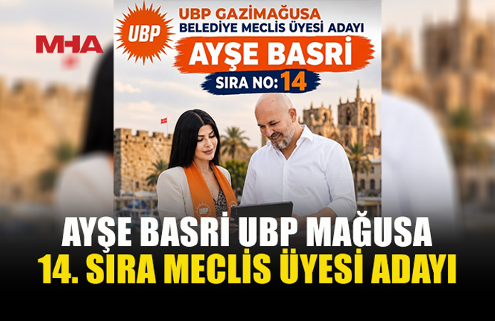 AYŞE BASRİ UBP MAĞUSA 14. SIRA MECLİS ÜYESİ ADAYI OLDU