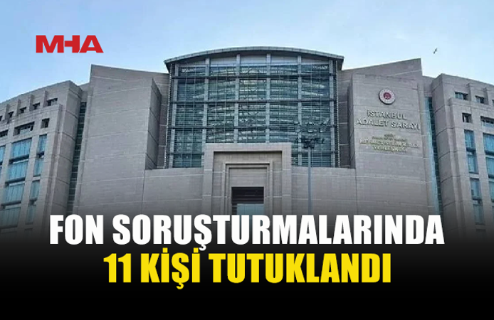 SERMAYE PİYASASI SORUŞTURMASINDA 11 TUTUKLAMA