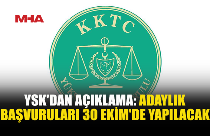 YSK’DAN ADAYLIK BAŞVURULARI İÇİN NET AÇIKLAMA