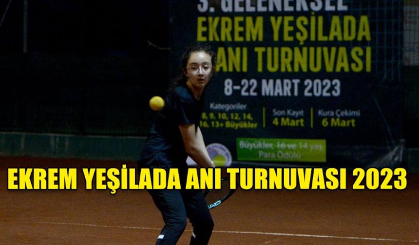 EKREM YEŞİLADA ANI TURNUVASI 2023