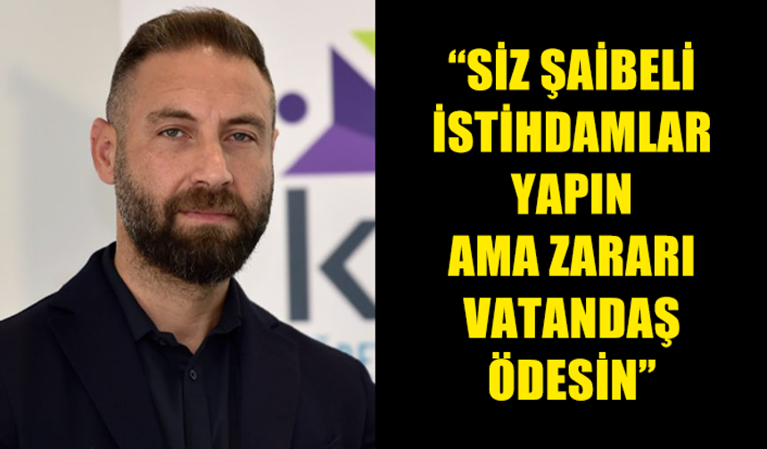 BURAK MAVİŞ ''ELEKTRİK ZAMMININ BEDELİNİ VATANDAŞ DEĞİL, KIB-TEK’İ YÖNETENLER ÖDEMELİDİR''
