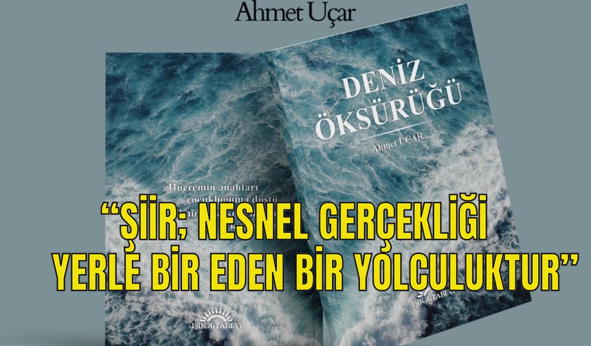 Ahmet Uçar’ın ilk şiir kitabı yayımlandı