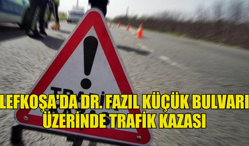 Lefkoşa'da Dr. Fazıl Küçük Bulvarı üzerinde trafik kazası