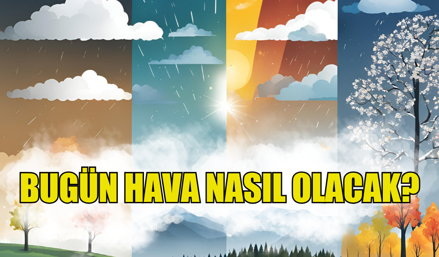 METEOROLOJİ DAİRESİ UYARDI: SICAKLIKLAR DÜŞECEK, RÜZGAR KUVVETLENEBİLİR