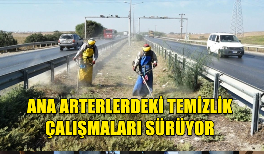 ANA ARTERLERDEKİ TEMİZLİK ÇALIŞMALARI SÜRÜYOR