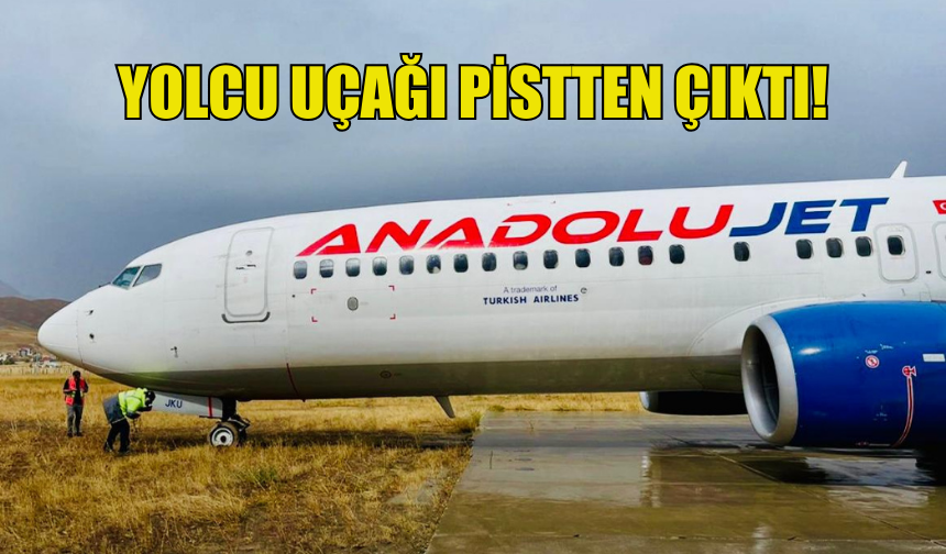 HAKKARİ'DE YOLCU UÇAĞI PİSTTEN ÇIKTI