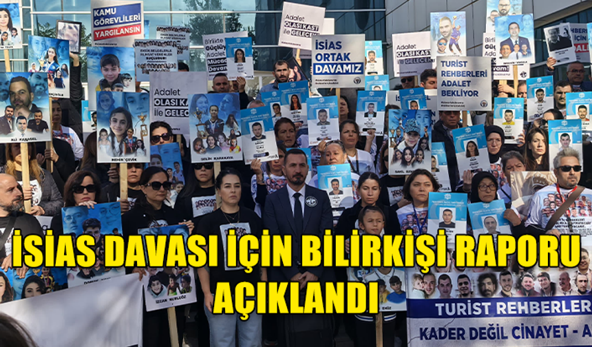 İSİAS DAVASINDA BİLİRKİŞİ RAPORU HAZIRLANDI