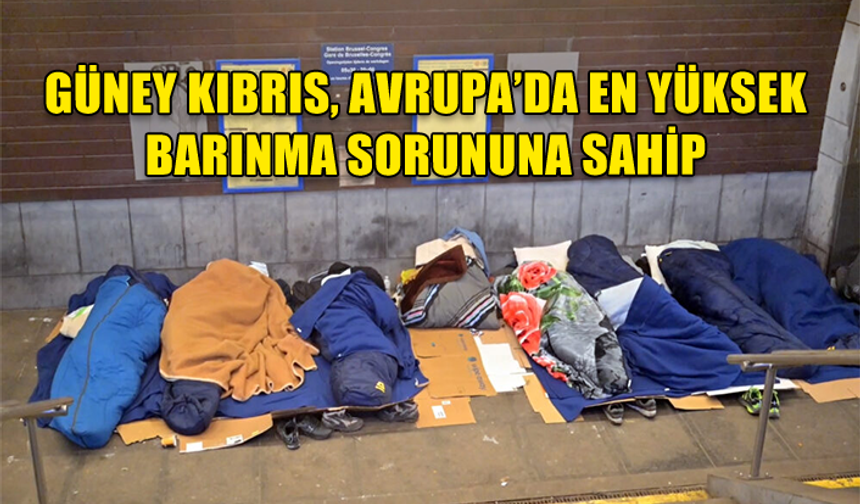 GÜNEY KIBRIS, AVRUPA’DA EN YÜKSEK BARINMA SORUNUNA SAHİP