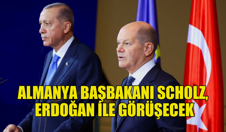 SCHOLZ, 19 EKİM’DE İSTANBUL’DA ERDOĞAN İLE GÖRÜŞECEK