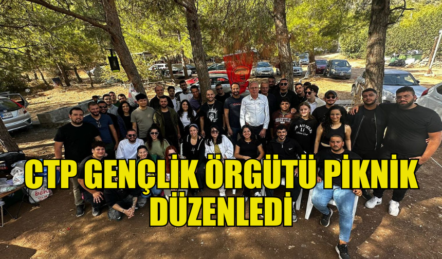 CTP GENÇLİĞİ BOĞAZ PİKNİĞİYLE BİR ARAYA GELDİ