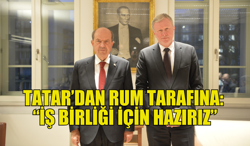 TATAR: “KIBRIS TÜRK HALKININ HAKLARI ÇİĞNENİYOR”