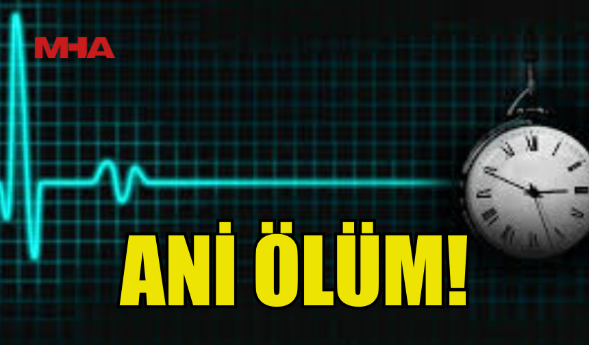 66 YAŞINDAKİ ŞAHIS YAŞAMINI YİTİRDİ
