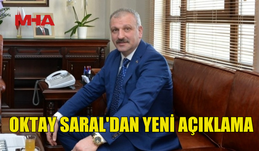 OKTAY SARAL'DAN YENİ AÇIKLAMA: ÜSTEL’E DOĞRUDAN ÖZÜR YOK