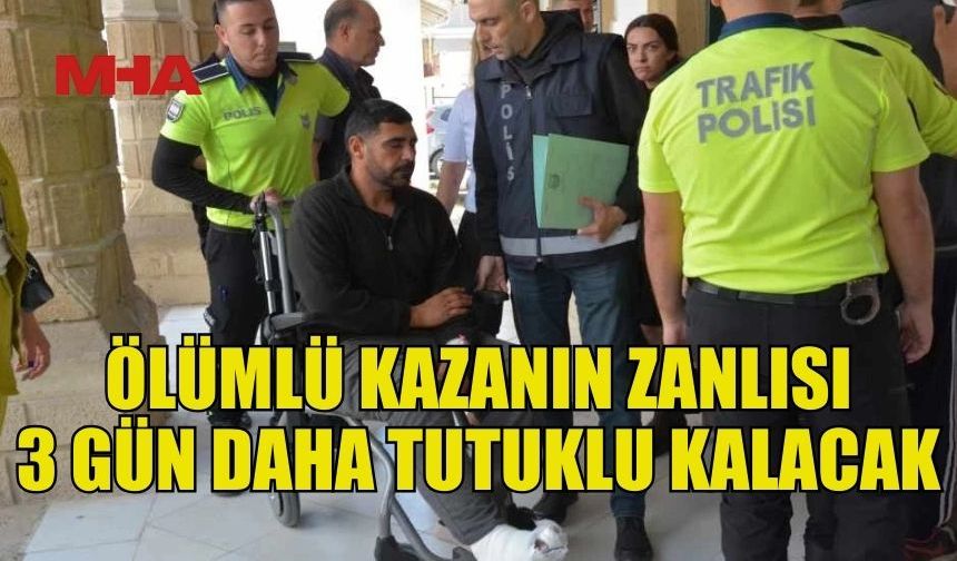 ÖLÜMLÜ KAZA ZANLISI MAHKEMEYE ÇIKARILDI