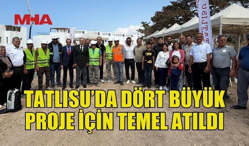 TATLISU’DA HASTANE, POLİKLİNİK, KOLEJ VE CAMİ PROJELERİ TEMEL ATMA TÖRENİ YAPILDI