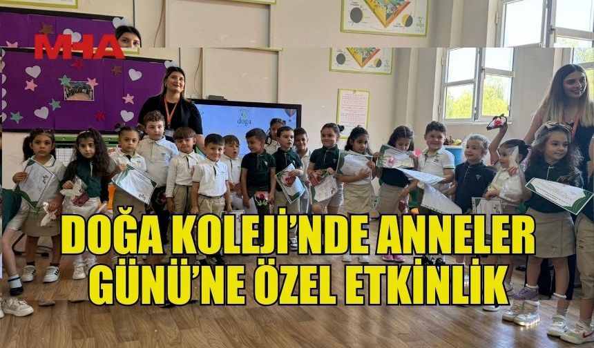 DOĞA ANAOKULU’NDA ANNELER GÜNÜ’NE ÖZEL ETKİNLİK DÜZENLENDİ