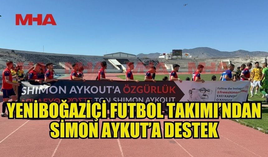 YENİBOĞAZİÇİ FUTBOL TAKIMINDAN SİMON AYKUT'A DESTEK