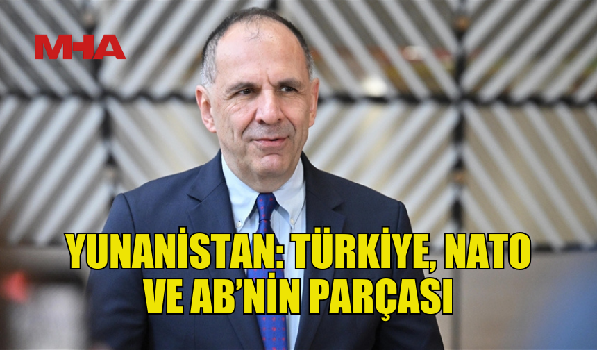 YERAPETRİTİS: "TÜRKİYE VE YUNANİSTAN ARASINDAKİ İLİŞKİLER İKİ YIL ÖNCESİNE GÖRE ÇOK DAHA İYİ"