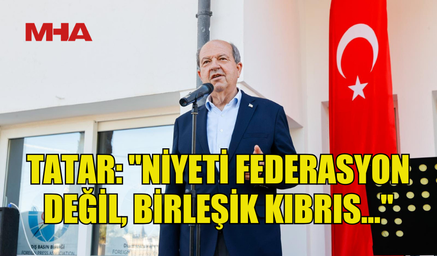 TATAR, DIŞ BASIN BİRLİĞİ’NİN YAZA MERHABA BÜYÜK MEDYA BULUŞMASI’NA KATILDI