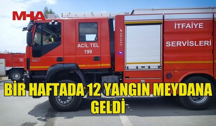 KKTC'DE GEÇEN HAFTA 12 YANGIN VE 20 HUSUSİ SERVİS OLAYI YAŞANDI