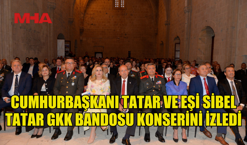 CUMHURBAŞKANI TATAR VE EŞİ SİBEL TATAR GKK BANDOSU KONSERİNE KATILDI