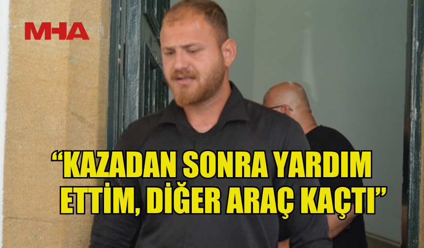 ARSLAN: “KAZADAN SONRA YARDIM ETTİM, DİĞER ARAÇ KAÇTI”