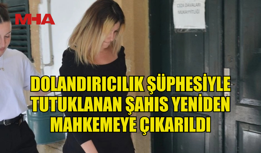 ŞİRKET PARALARINI ÇALDIĞI İDDİA EDİLEN ZANLIYA EK TUTUKLULUK VERİLDİ