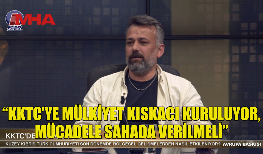 ARIKLI: KKTC’YE MÜLKİYET KISKACI KURULUYOR, MÜCADELE SAHADA VERİLMELİ