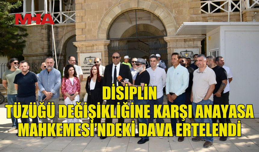 DİSİPLİN TÜZÜĞÜ DEĞİŞİKLİĞİNE KARŞI ANAYASA MAHKEMESİ’NDEKİ DAVA 12 HAZİRAN’A ERTELENDİ