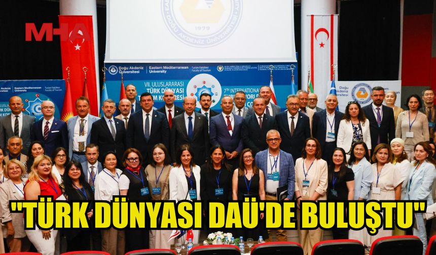 “7. ULUSLARARASI TÜRK DÜNYASI TURİZM KONGRESİ” DAÜ EV SAHİPLİĞİNDE BAŞLADI