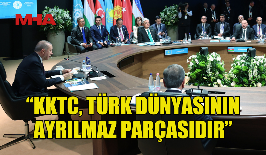 ERDOĞAN: KKTC, TÜRK DÜNYASININ AYRILMAZ PARÇASIDIR