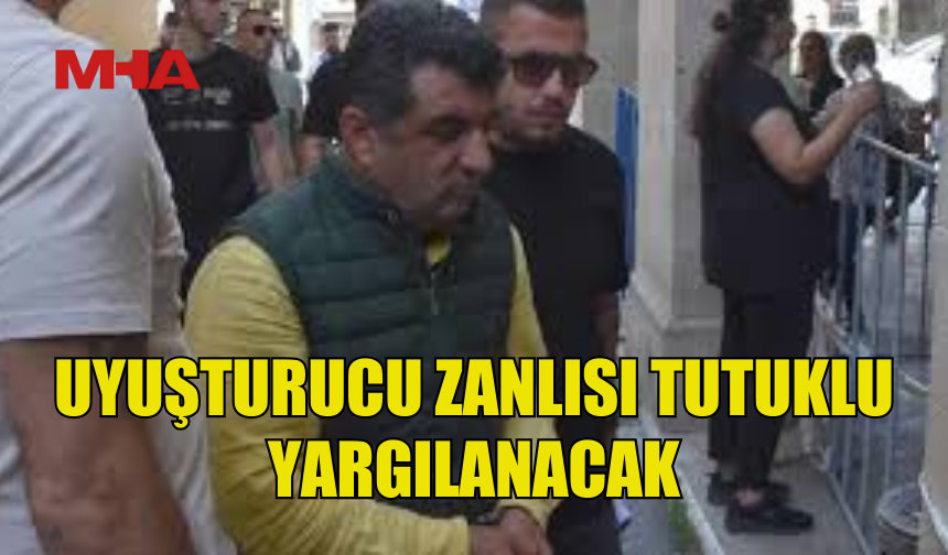 YASAKLI MADDE İLE YAKALANDI, CEZAEVİNE GÖNDERİLDİ