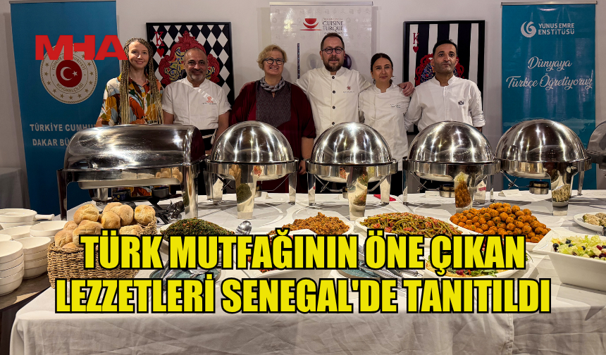 SENEGAL’DE TÜRK LEZZETLERİNE BÜYÜK İLGİ