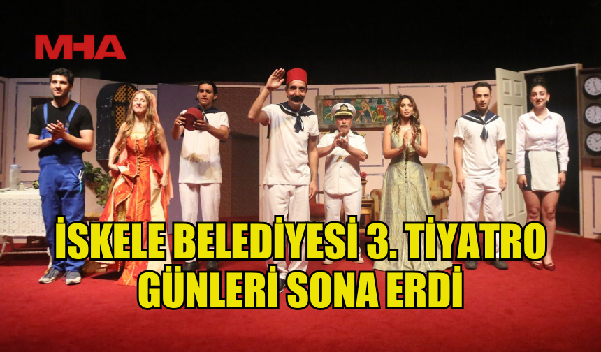 İSKELE’DE İKİ AYLIK TİYATRO MARATONU SONA ERDİ