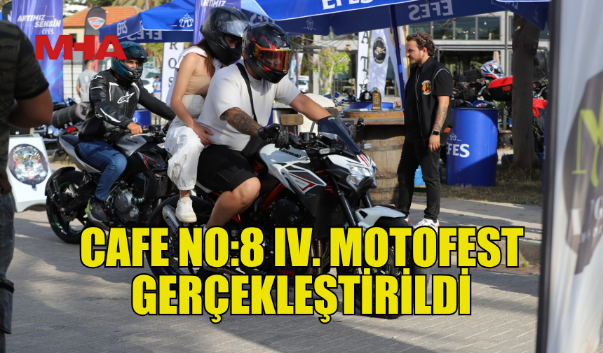 CAFE NO:8 IV. MOTOFEST GERÇEKLEŞTİRİLDİ