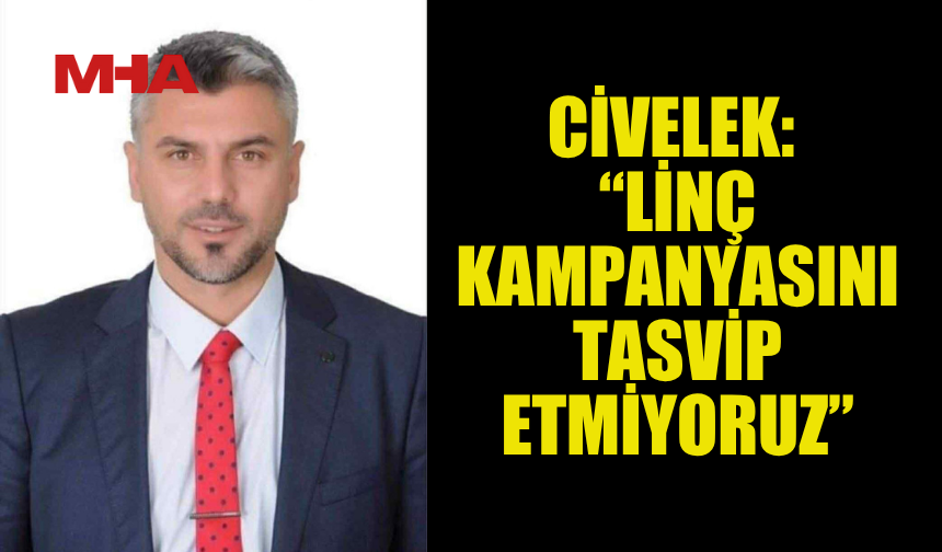 KARADENİZLİLER KÜLTÜR DERNEĞİ BAŞKANI'NDAN LİNÇ KAMPANYALARINA TEPK
