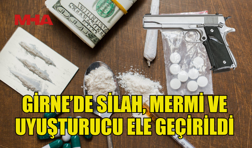 GİRNE VE ESENTEPE’DE ŞOK OPERASYON: CEPHANELİK GİBİ EV!