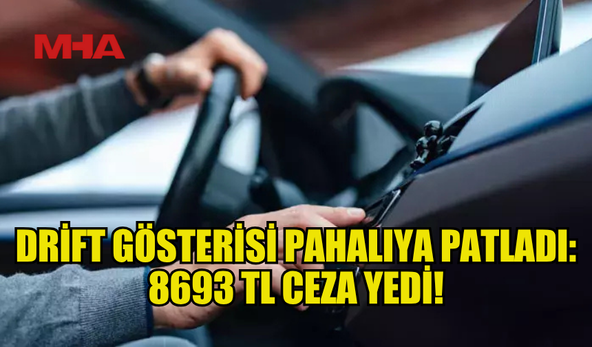 TEHLİKELİ SÜRÜŞ YAPAN ARAÇ SÜRÜCÜSÜNE 8 BİN 700 TL CEZA