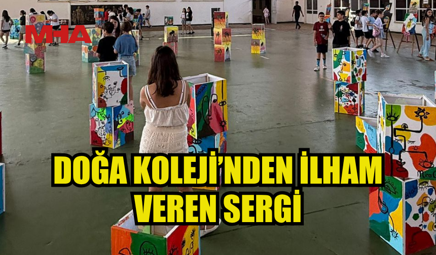 MİNİK ELLER, BÜYÜK SANATÇILAR: DOĞA KOLEJİ'NDEN İLHAM VEREN SERGİ