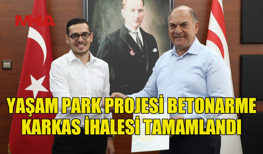 YAŞAM PARK PROJESİ BETONARME KARKAS İHALESİ TAMAMLANDI