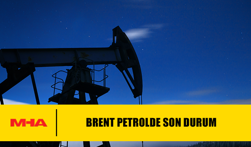 BRENT PETROLDE SON DURUM (6 AĞUSTOS 2025)