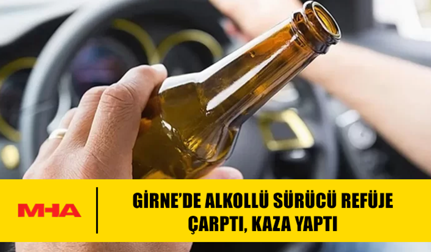 GİRNE’DE ALKOLLÜ SÜRÜCÜ REFÜJE ÇARPTI, KAZA YAPTI