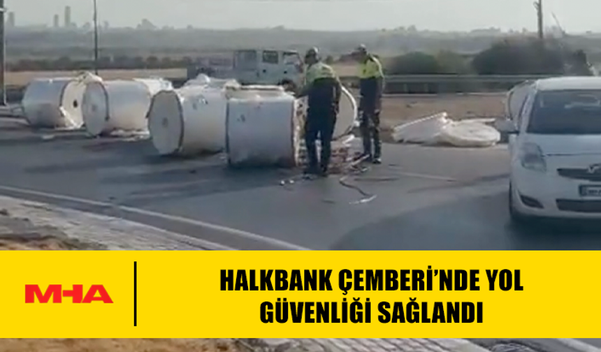 HALKBANK ÇEMBERİ’NDE YOL GÜVENLİĞİ SAĞLANDI