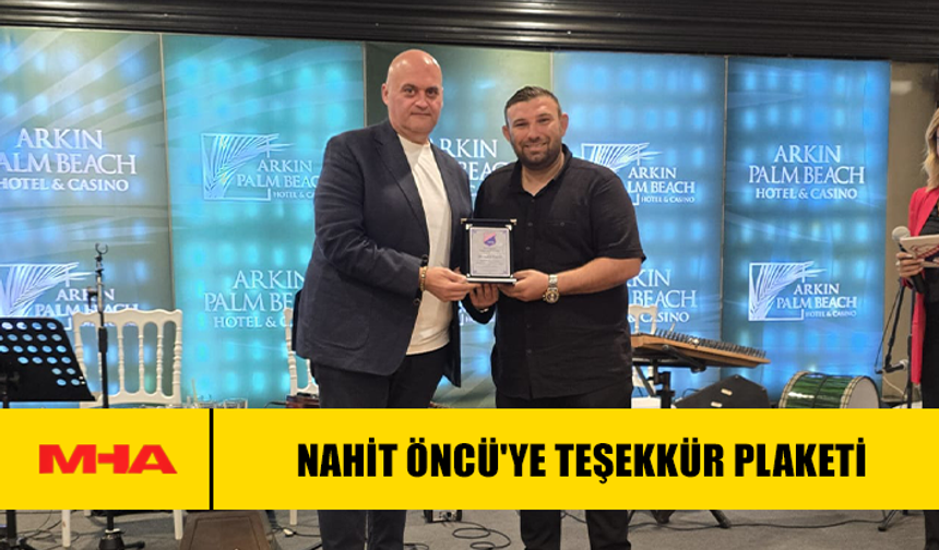 NAHİT ÖNCÜ'YE TEŞEKKÜR PLAKETİ