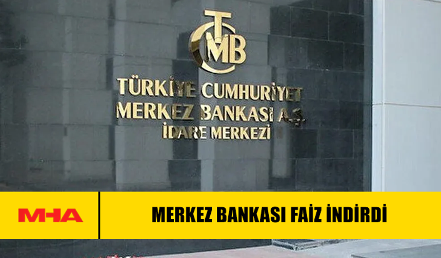 MERKEZ BANKASI FAİZ İNDİRDİ