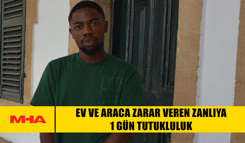 EV VE ARACA ZARAR VEREN ZANLIYA 1 GÜN TUTUKLULUK