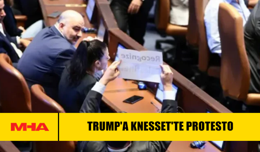 TRUMP'A KNESSET'TE PROTESTO...